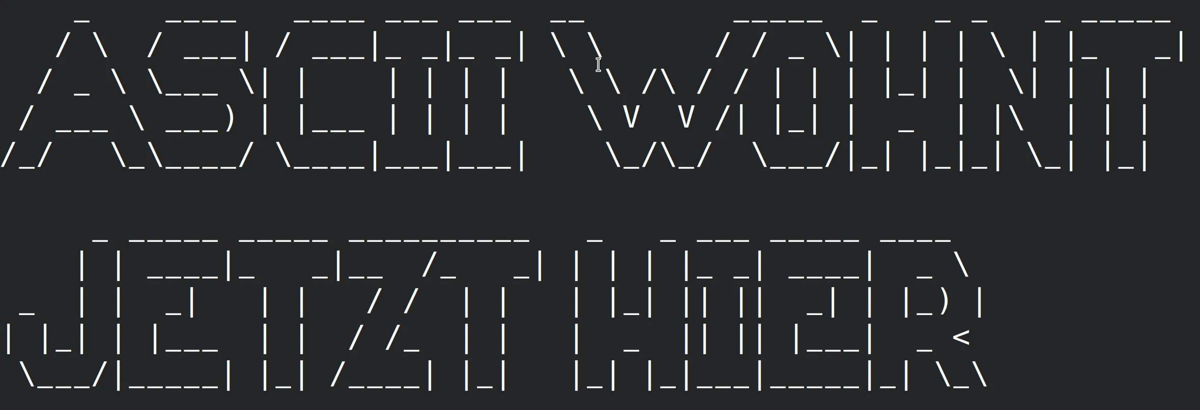 ASCII Art - ASCII WOHNT JETZT HIER